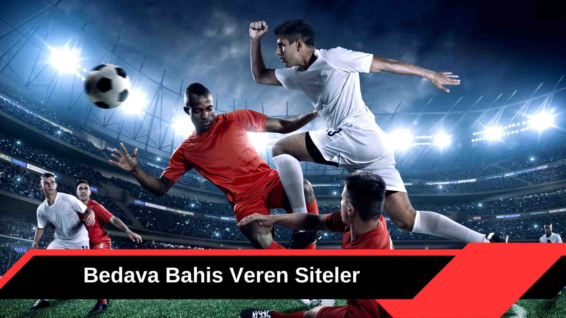 Bedava Bahis Veren Siteler