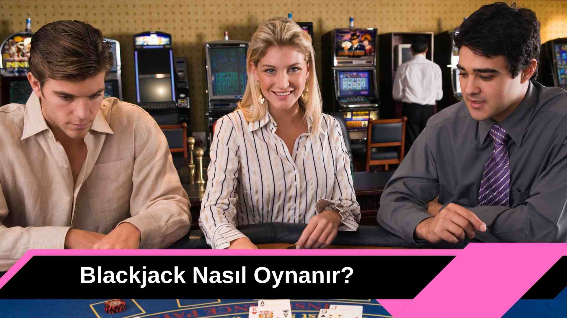 Blackjack Nasıl Oynanır